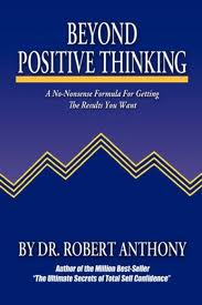 Dr. Robert Anthony - Beyond Positive Thinking